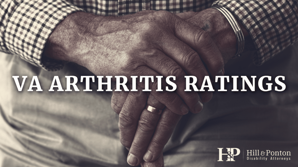 VA Disability Ratings for Arthritis Conditions Hill & Ponton, P.A.